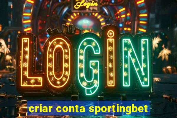 criar conta sportingbet