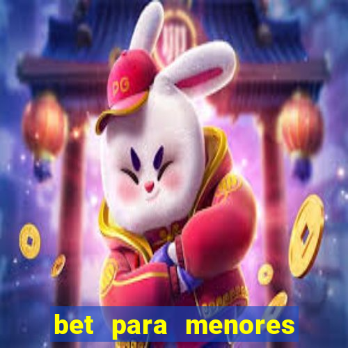 bet para menores de idade