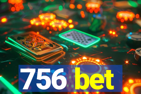 756 bet