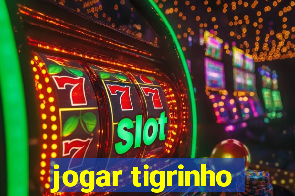 jogar tigrinho