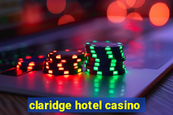 claridge hotel casino