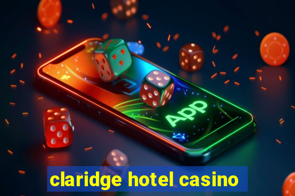 claridge hotel casino