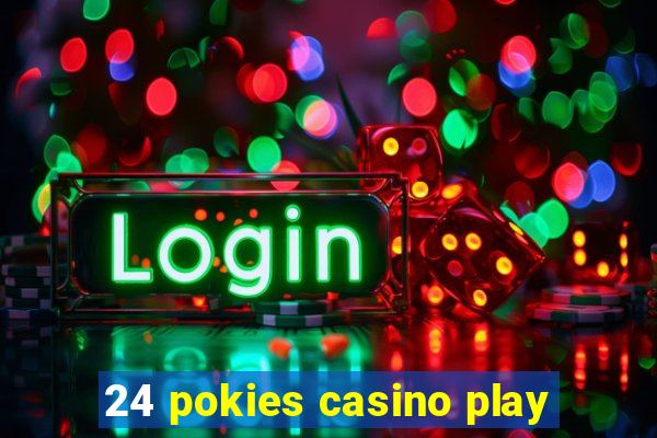 24 pokies casino play