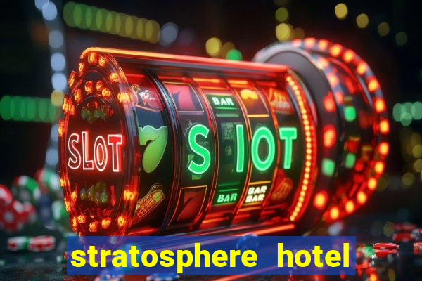 stratosphere hotel casino & tower