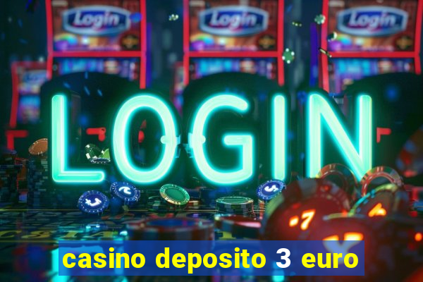 casino deposito 3 euro