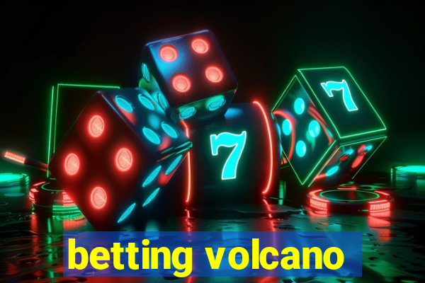 betting volcano