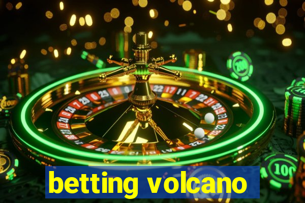 betting volcano