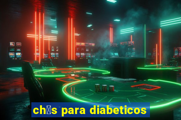 ch谩s para diabeticos