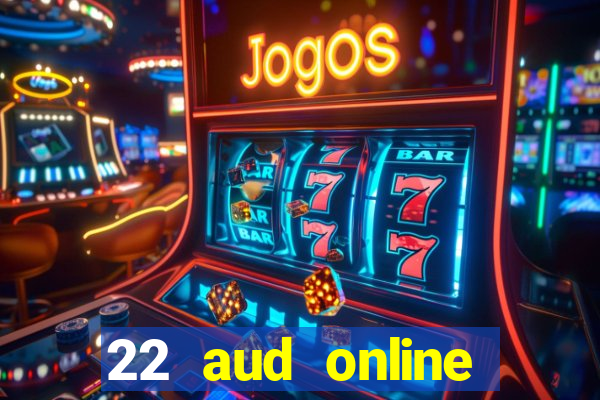 22 aud online casino e wallet