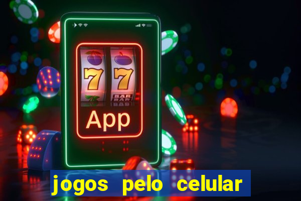 jogos pelo celular que ganha dinheiro