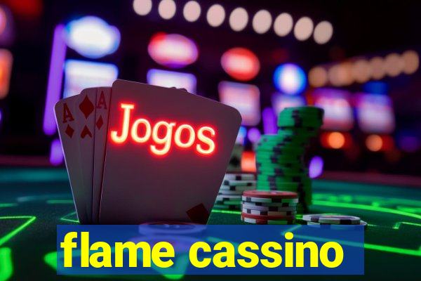 flame cassino