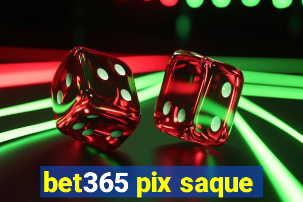 bet365 pix saque