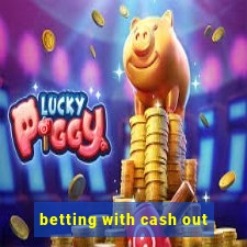 betting with cash out