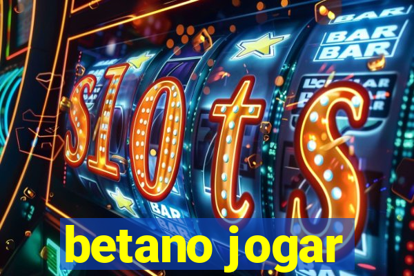 betano jogar