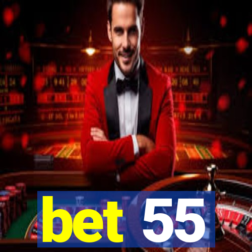 bet 55