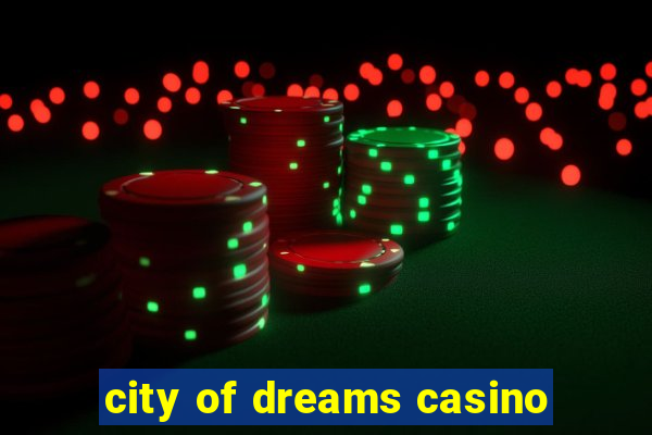 city of dreams casino