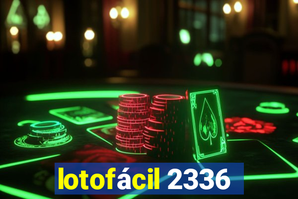 lotofácil 2336