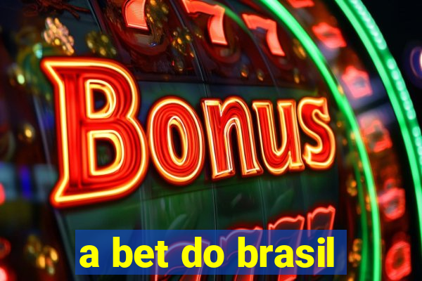 a bet do brasil