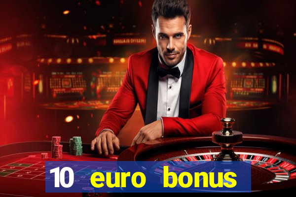 10 euro bonus einzahlung casino