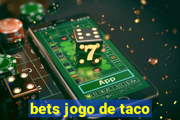 bets jogo de taco