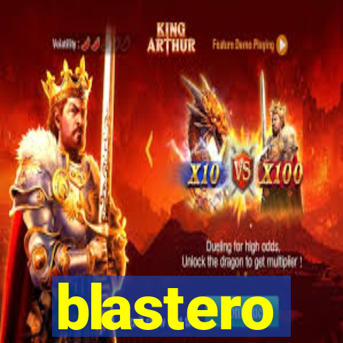 blastero