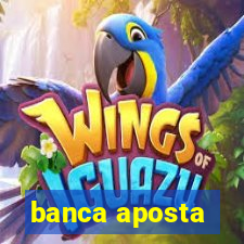 banca aposta