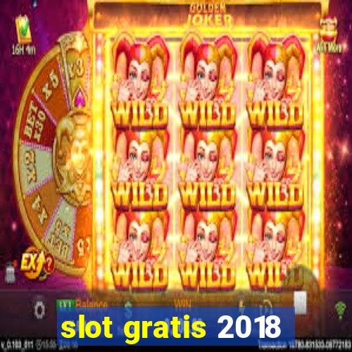 slot gratis 2018