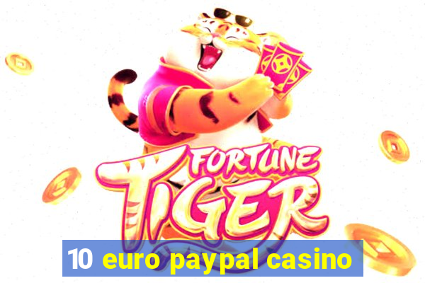 10 euro paypal casino