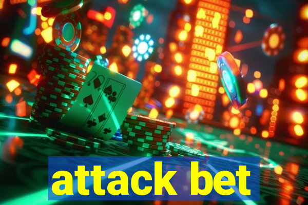 attack bet