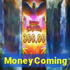 MoneyComing