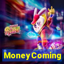 MoneyComing