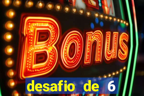 desafio de 6 placares bet365