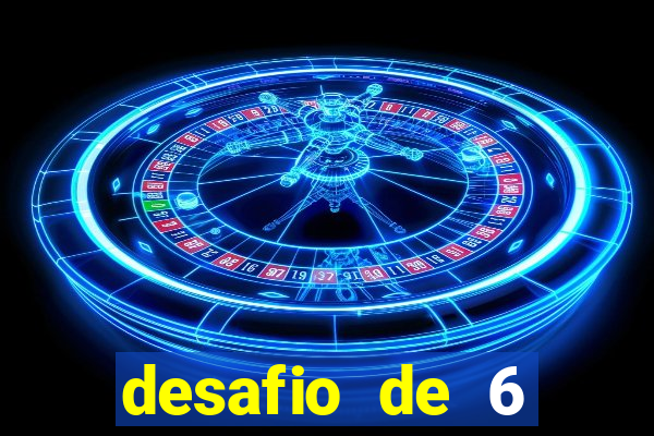 desafio de 6 placares bet365