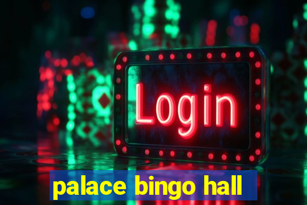 palace bingo hall