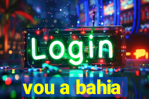 vou a bahia