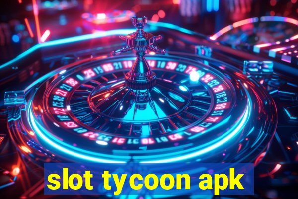 slot tycoon apk