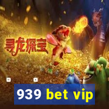 939 bet vip