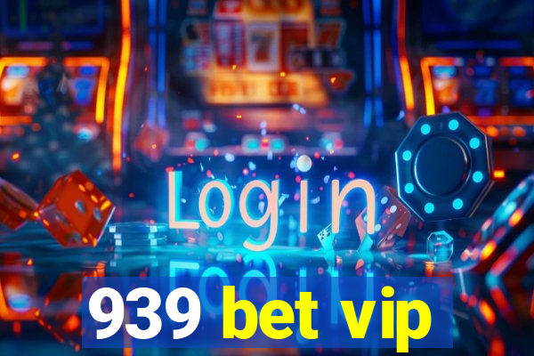 939 bet vip