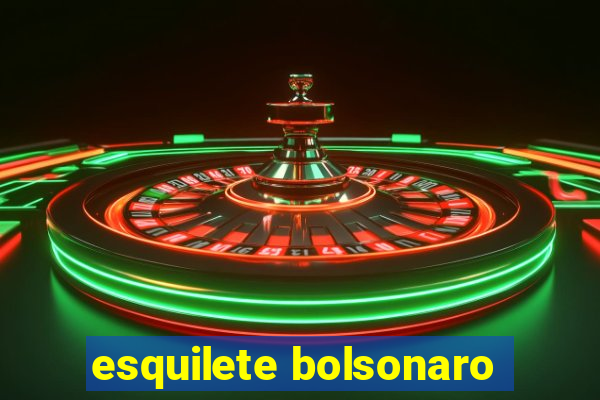 esquilete bolsonaro