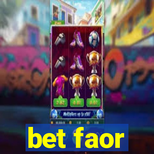 bet faor