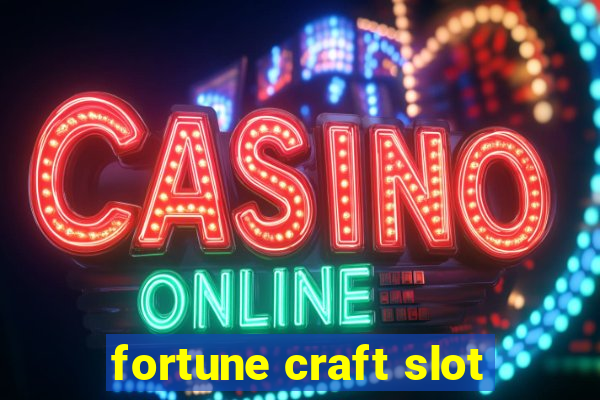 fortune craft slot