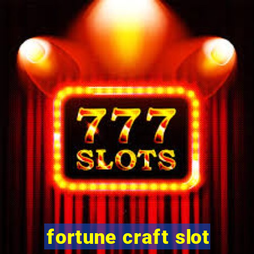 fortune craft slot