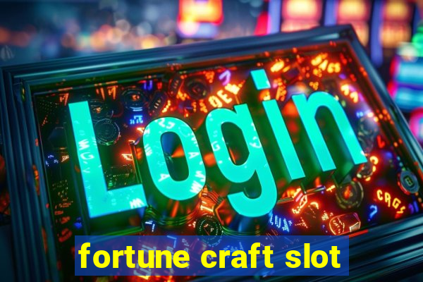 fortune craft slot