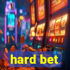 hard bet