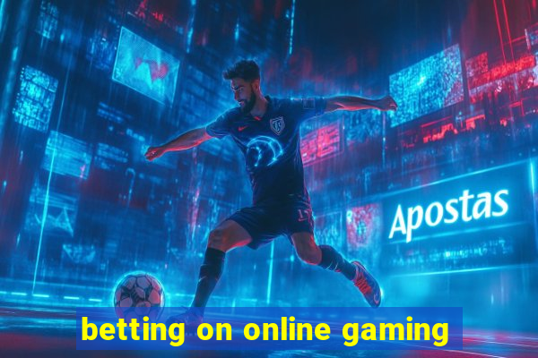 betting on online gaming