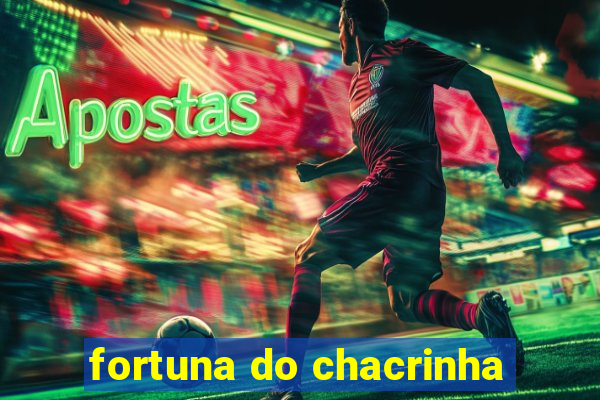 fortuna do chacrinha