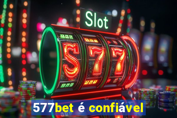 577bet é confiável