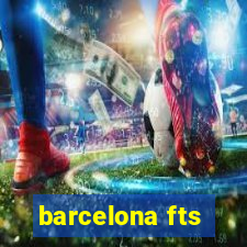 barcelona fts