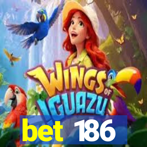 bet 186