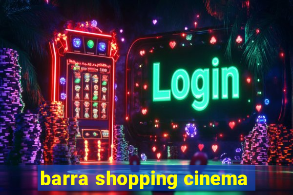 barra shopping cinema